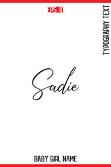 Sadie    -Baby Girl Trendy Name In Stylish Cursive Typography Vector Illustration