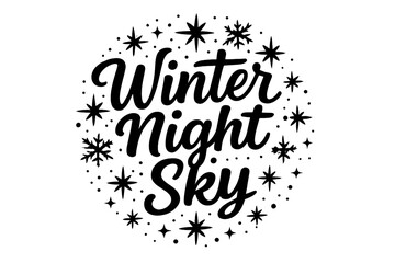 Starry Night Lettering. Winter night sky with stars. modern hand lettering, smooth curves, balanced