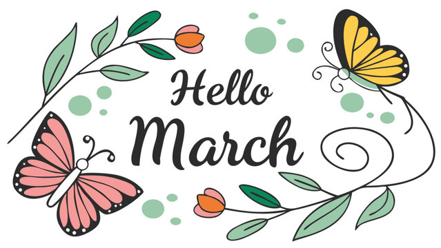 Vector illustration of words ‘Hello March’, beautifully decorated with fresh leaves, spring flowers and butterflies, creating a cheerful season-greeting design