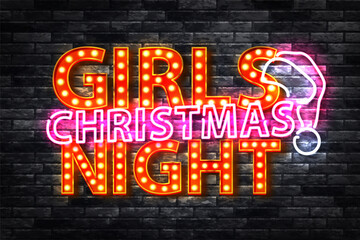 Vector neon marquee text of Girls Christmas Night isolated on wall background.