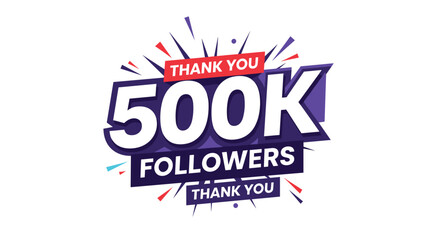 A vibrant 'Thank You 500k FOLLOWERS' celebration banner with bold modern typography and colorful abstract celebratory elements.