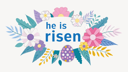 He is risen easter message surrounded by a floral wreath and decorated easter egg with a pastel color palette and a clean white background