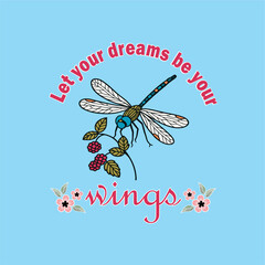 Wings, Let your dreams be you, Grasshopper - Girl t-shirt vector illustration design