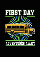 First day of school design with yellow bus and adventure message in bold graphic style