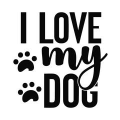 i love my dog