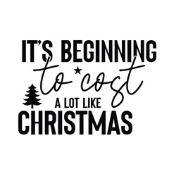 Fototapeta premium it’s beginning to cost a lot like christmas