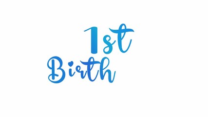 1st birthday text word cursive elegant handwritten video animation, happy first year birthday calligraphy animated lettering reveal celebration for greeting card, events blue type on white background 