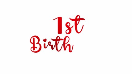 1st birthday text word cursive elegant handwritten video animation, happy first year birthday calligraphy animated lettering reveal celebration for greeting card, events red type on white background 