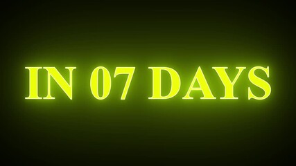 Countdown in 07 days neon sign glowing yellow
