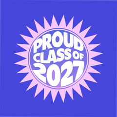 Fototapeta premium Proud Class of 2027 Starburst Badge graduation school 1