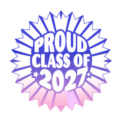 Fototapeta premium Proud Class of 2027 starburst badge graphic graduation 5