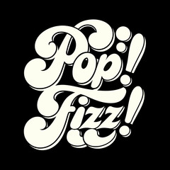 Creamy white pop fizz text on black background lettering
