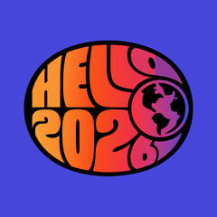 Hello 2026 text with globe graphic vector