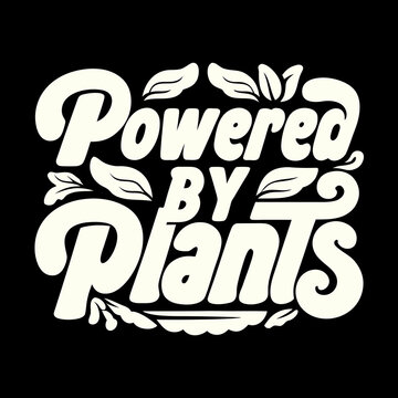Creamy white text powered by plants with leaves lettering