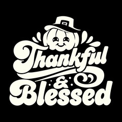 Cute pumpkin with pilgrim hat saying Thankful and Blessed
