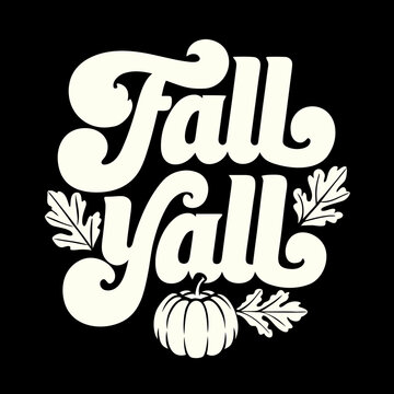 Fall Yall text with pumpkin and leaves typography autumn