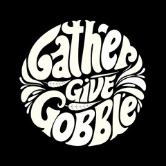 Gather Give Gobble text art with feathers typography