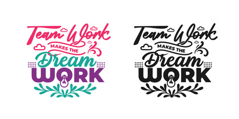 Greeting text of team work makes the dream work hand drawn lettering design