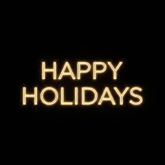 The phrase "Happy Holidays" rendered in glowing neon or retro marquee lights against a deep black background.