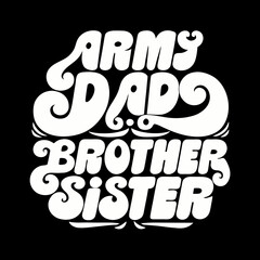 White Retro Script Text Army Dad Brother Sister Black Background
