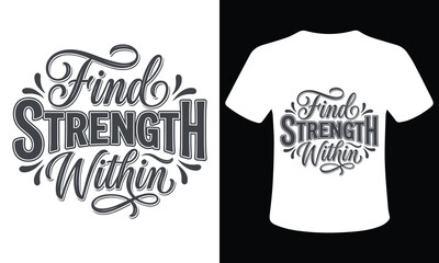 Inspirational find strength within typography design on t shirt