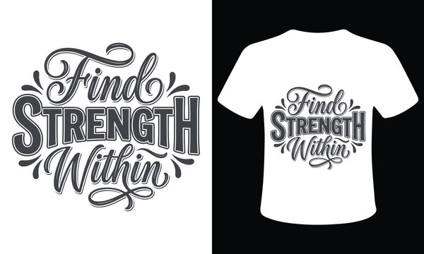 Inspirational find strength within typography design on t shirt