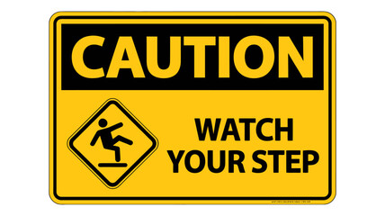 Caution watch your step sign in yellow and black