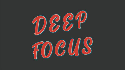 Deep Focus Text Graphic Design