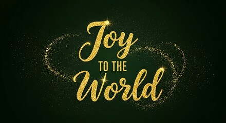 Elegant christmas greeting with golden "joy to the world" text and sparkling particles on a dark green background for festive holiday season celebrations