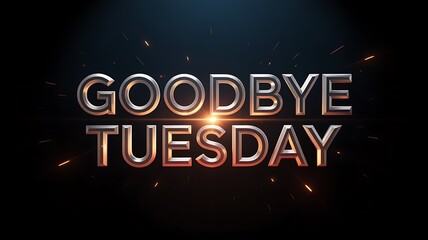 Goodbye Tuesday Text Illustration with Sparks for Farewell concept design