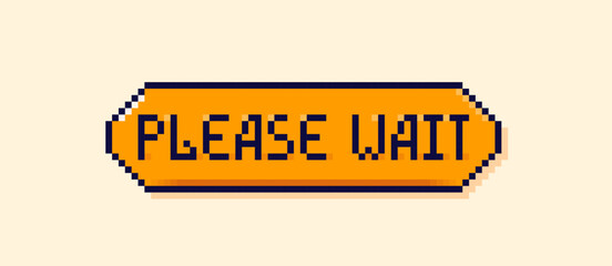 Pixel art user interface orange speech bubble Please wait.