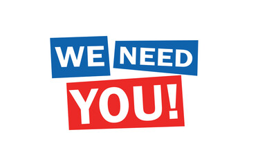 We Need You! message in blue and red colored boxes isolated on transparent background