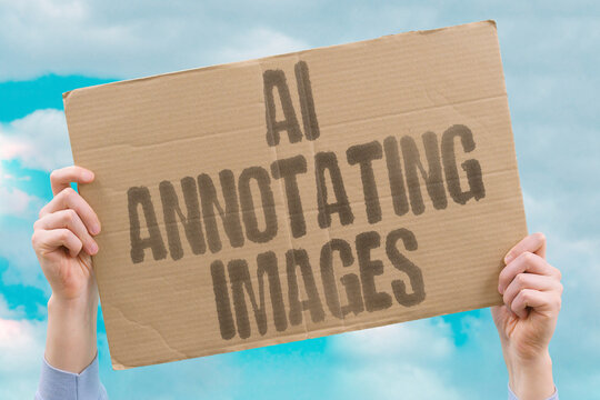 "AI Annotating Images" Software labels photographs identifying objects and features automatically rapidly. ANNOTATE. IMAGE. LABEL. TAG. IDENTIFY.