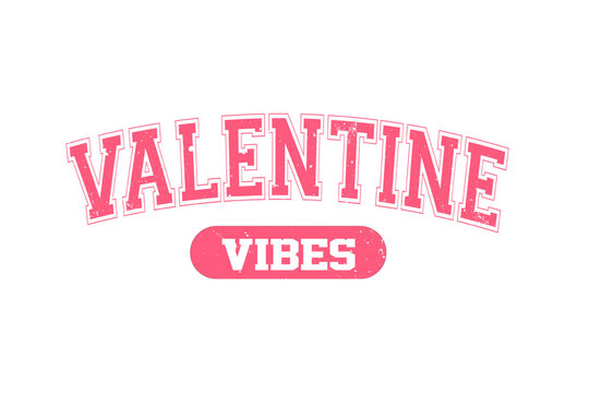 "Valentine Vibes" Retro College Style Lettering Sublimation Design 