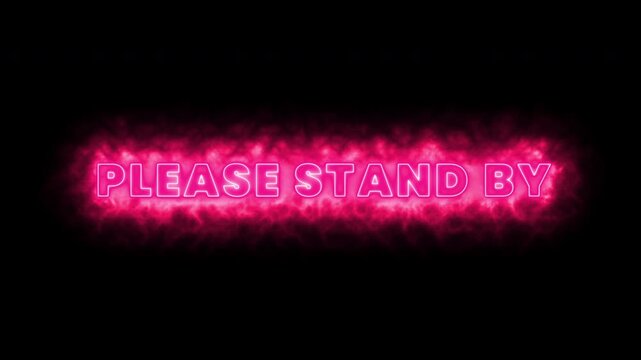PLEASE STAND BY Message on Black Background. 4k Video