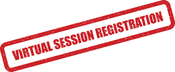 Rectangular grunge rubber stamp with VIRTUAL SESSION REGISTRATION text, angled for online event enrollment