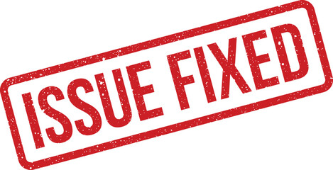 Red grunge rubber stamp mark with the text ISSUE FIXED indicating a problem has been successfully resolved