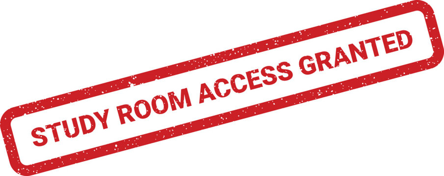 Textured red rubber stamp displaying the message STUDY ROOM ACCESS GRANTED, symbolizing successful approval for entry into an educational facility