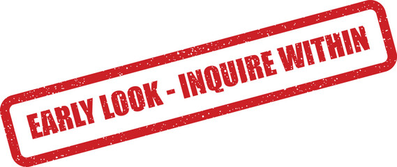 Distressed red stamp graphic with early look and inquire within message for customer inquiries