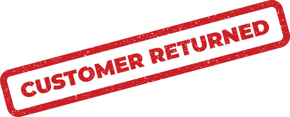 Distressed rubber stamp displaying the phrase customer returned, ideal for business loyalty programs and client retention visuals