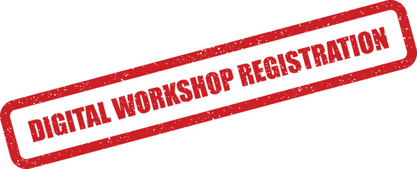 Grunge style red rubber stamp with the text DIGITAL WORKSHOP REGISTRATION confirming enrollment for an online event
