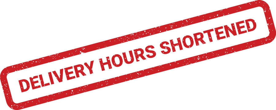Grungy red rubber stamp with the urgent message delivery hours shortened displayed prominently