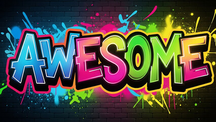 Colorful graffiti-style "AWESOME" text with vibrant paint splatters on a dark brick wall.