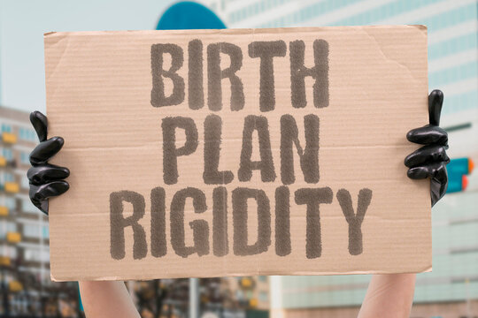 "Birth Plan Rigidity" Inflexible expectations prevent necessary emergency interventions. BIRTH. PLAN. INFLEXIBLE. EMERGENCY. INTERVENTION.