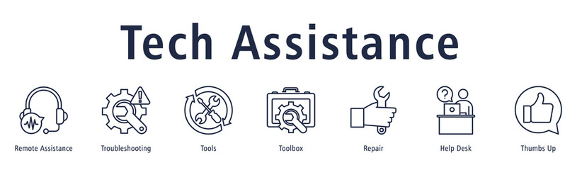 Tech Assistance banner with icons of Remote Assistance, Troubleshooting, Tools, Toolbox, Repair, Help Desk and Thumbs Up.