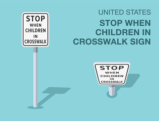 Traffic regulation rules. Isolated New Zealand "stop when children in crosswalk" road sign. Front and top view. Flat vector illustration template.
