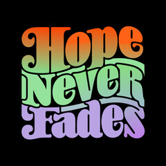 Hope Never Fades Gradient Typography Black Background