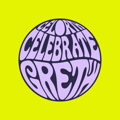 Retro globe with celebrate greta text in groovy font Keywords: globe, celebrate, greta, text