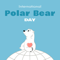 Cute polar bear with a heart sitting on a globe for International Polar Bear Day. Minimal blue background and friendly cartoon wildlife theme.