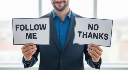 Caucasian businessman holding follow me and no thanks signs. Social media engagement. Choice and decision concept. Business communication.